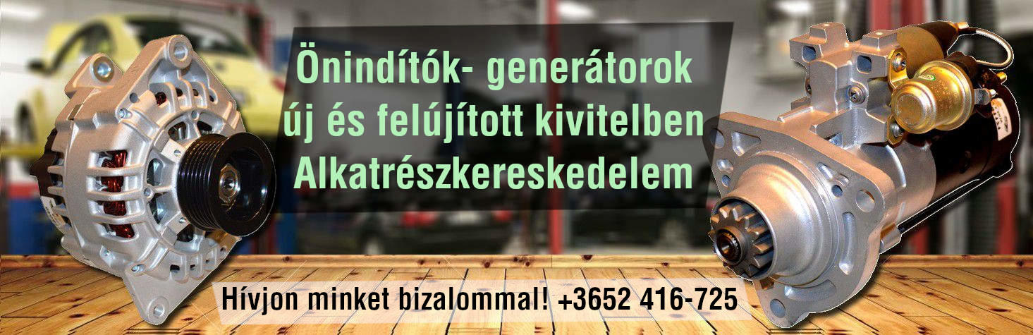 Önindítók generátorok felújítása, kereskedelme.